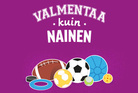 "Valmentaa kuin nainen" -nimeä kantava hanke on käynnistynyt lokakuussa 2013. Mukana hankkeessa ovat jalkapallo, käsipallo, ringette, salibandy, jääkiekko, amerikkalainen jalkapallo, pesäpallo, koripallo, lentopallo, Suomen Valmentajat ja Suomen vammaisurheilu ja -liikunta VAU.